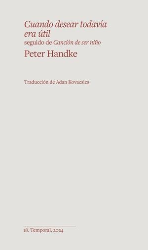 CUANDO DESEAR TODAVÍA ERA ÚTIL | 9788412656169 | HANDKE,PETER | Libreria Geli - Librería Online de Girona - Comprar libros en catalán y castellano