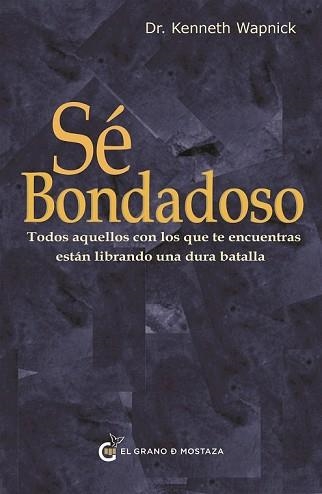 SÉ BONDADOSO | 9788412797466 | WAPNICK,KENNETH | Llibreria Geli - Llibreria Online de Girona - Comprar llibres en català i castellà