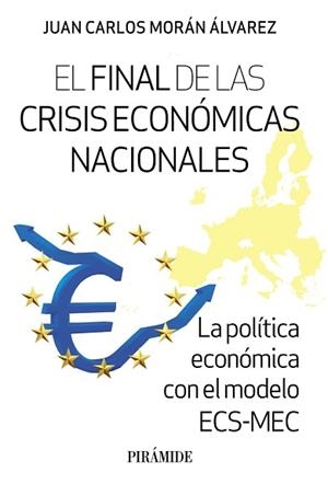 EL FINAL DE LAS CRISIS ECONÓMICAS NACIONALES | 9788436849462 | MORÁN ÁLVAREZ, JUAN CARLOS | Llibreria Geli - Llibreria Online de Girona - Comprar llibres en català i castellà