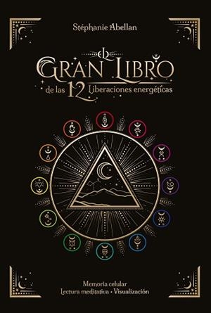 EL GRAN LIBRO DE LAS 12 LIBERACIONES ENERGÉTICAS | 9788441442986 | ABELLAN, STÉPHANIE | Llibreria Geli - Llibreria Online de Girona - Comprar llibres en català i castellà