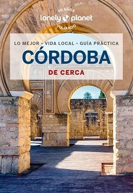 CÓRDOBA(LONELY PLANET DE CERCA.EDICIÓN 2024) | 9788408280972 | JIMÉNEZ ZAFRA, MARTA | Libreria Geli - Librería Online de Girona - Comprar libros en catalán y castellano