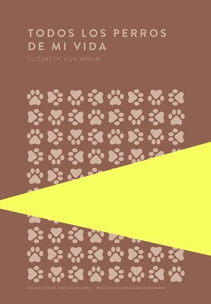 TODOS LOS PERROS DE MI VIDA | 9789992076637 | VON ARNIM, ELIZABETH | Libreria Geli - Librería Online de Girona - Comprar libros en catalán y castellano