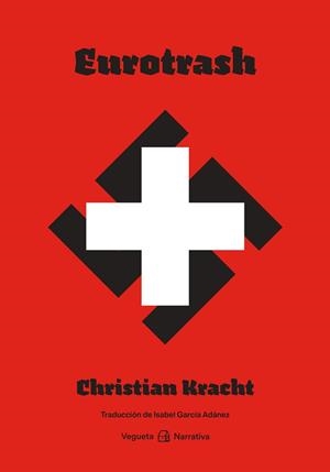 EUROTRASH | 9788418449086 | KRACHT, CHRISTIAN | Libreria Geli - Librería Online de Girona - Comprar libros en catalán y castellano