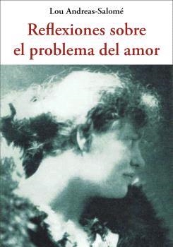 REFLEXIONES SOBRE EL PROBLEMA DEL AMOR | 9788476511824 | ANDREAS-SALOMÉ, LOU | Llibreria Geli - Llibreria Online de Girona - Comprar llibres en català i castellà
