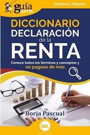 DICCIONARIO DECLARACIÓN DE LA RENTA | 9788419731593 | PASCUAL, BORJA | Llibreria Geli - Llibreria Online de Girona - Comprar llibres en català i castellà