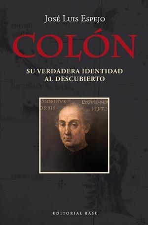 COLÓN.SU VERDADERA IDENTIDAD AL DESCUBIERTO | 9788410043190 | ESPEJO PÉREZ, JOSÉ LUIS | Llibreria Geli - Llibreria Online de Girona - Comprar llibres en català i castellà
