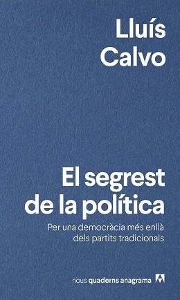 EL SEGREST DE LA POLÍTICA | 9788433924049 | CALVO, LLUÍS | Libreria Geli - Librería Online de Girona - Comprar libros en catalán y castellano