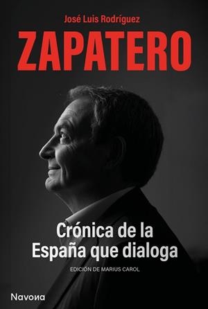 CRÓNICA DE LA ESPAÑA QUE DIALOGA | 9788419552563 | ZAPATERO,JOSÉ LUIS | Llibreria Geli - Llibreria Online de Girona - Comprar llibres en català i castellà