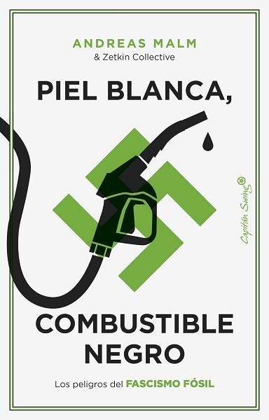 PIEL BLANCA,COMBUSTIBLE NEGRO | 9788412779899 | MALM, ANDREAS | Libreria Geli - Librería Online de Girona - Comprar libros en catalán y castellano