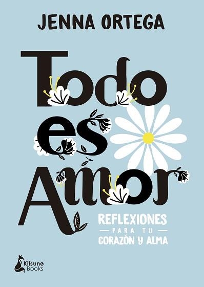 TODO ES AMOR | 9788418524257 | ORTEGA, JENNA | Libreria Geli - Librería Online de Girona - Comprar libros en catalán y castellano