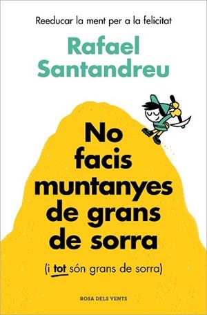NO FACIS MUNTANYES DE GRANS DE SORRA (I TOT SÓN GRANS DE SORRA) | 9788419756329 | SANTANDREU, RAFAEL | Llibreria Geli - Llibreria Online de Girona - Comprar llibres en català i castellà