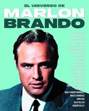 EL UNIVERSO DE MARLON BRANDO | 9788418181801 | ALVAREZ,JUAN LUIS/BELINCHON,GREGORIO | Llibreria Geli - Llibreria Online de Girona - Comprar llibres en català i castellà