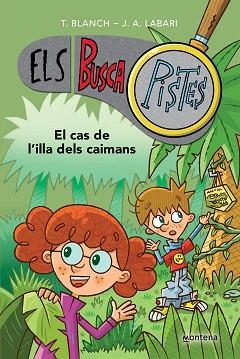 ELS BUSCAPISTES-5.EL CAS DE L'ILLA DELS CAIMANS | 9788419241610 | BLANCH, TERESA/LABARI, JOSÉ ÁNGEL | Llibreria Geli - Llibreria Online de Girona - Comprar llibres en català i castellà
