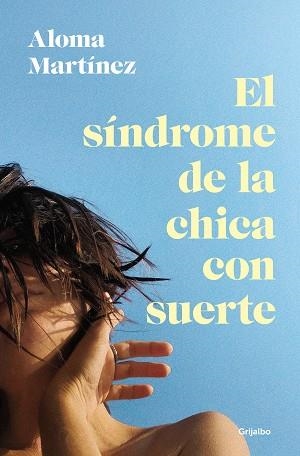 EL SÍNDROME DE LA CHICA CON SUERTE | 9788425367373 | MARTÍNEZ, ALOMA | Libreria Geli - Librería Online de Girona - Comprar libros en catalán y castellano