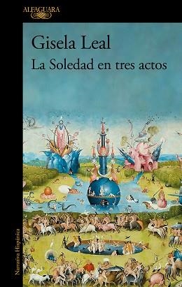 LA SOLEDAD EN TRES ACTOS (MAPA DE LAS LENGUAS) | 9788420477787 | LEAL, GISELA | Libreria Geli - Librería Online de Girona - Comprar libros en catalán y castellano