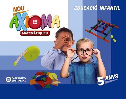 NOU AXIOMA 5 ANYS. MATEMÀTIQUES. CARPETA DE L'ALUMNE | 9788448948764 | COLOMÀ, ELISABETH/NADAL, ANNA/SARRÀ, ANNA | Libreria Geli - Librería Online de Girona - Comprar libros en catalán y castellano