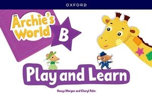ARCHIE'S WORLD B. PLAY AND LEARN UPDATED PACK | 9780194088275 | MORGAN, HAWYS/PALIN, CHERYL | Libreria Geli - Librería Online de Girona - Comprar libros en catalán y castellano