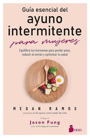 GUÍA ESENCIAL DEL AYUNO INTERMITENTE PARA MUJERES | 9788419685254 | RAMOS, MEGAN | Libreria Geli - Librería Online de Girona - Comprar libros en catalán y castellano