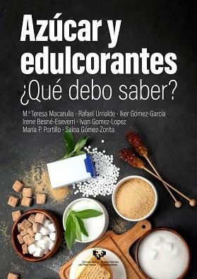 AZÚCAR Y EDULCORANTES. ¿QUÉ DEBO SABER? | 9788490822067 | MACARULLA ARENAZA, MARÍA TERESA/URRIALDE DE ANDRÉS, RAFAEL/GÓMEZ GARCÍA, IKER/BESNÉ ESEVERRI, IRENE/ | Llibreria Geli - Llibreria Online de Girona - Comprar llibres en català i castellà