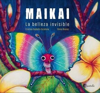 MAIKAI.LA BELLEZA INVISIBLE | 9788412688832 | EXPÓSITO ESCALONA, CRISTINA | Libreria Geli - Librería Online de Girona - Comprar libros en catalán y castellano