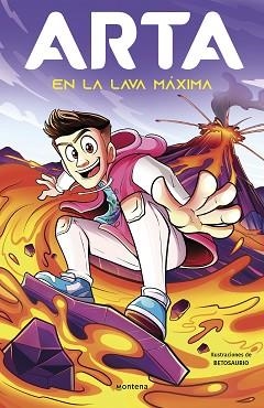 ARTA GAME-6.ARTA EN LA LAVA MÁXIMA | 9788419746641 | GAME, ARTA | Libreria Geli - Librería Online de Girona - Comprar libros en catalán y castellano