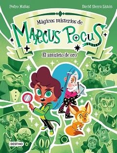 MARCUS POCUS.MÁGICOS MISTERIOS-1.EL AMULETO DE ORO | 9788408282488 | MAÑAS, PEDRO/SIERRA LISTÓN, DAVID | Libreria Geli - Librería Online de Girona - Comprar libros en catalán y castellano