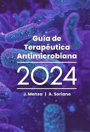 GUÍA DE TERAPÉUTICA ANTIMICROBIANA(EDICIÓN 2024) | 9788488825353 | MENSA,J./SORIANO,A. | Llibreria Geli - Llibreria Online de Girona - Comprar llibres en català i castellà