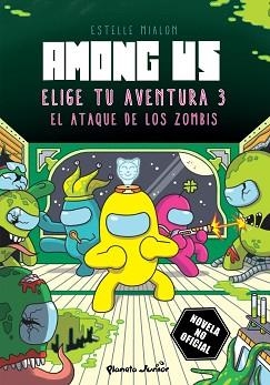 AMONG US(ELIGE TU AVENTURA-3.EL ATAQUE DE LOS ZOMBIS) | 9788408285373 | MIALON, ESTELLE | Llibreria Geli - Llibreria Online de Girona - Comprar llibres en català i castellà