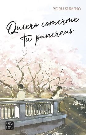 QUIERO COMERME TU PÁNCREAS | 9788408282617 | SUMINO, YORU | Libreria Geli - Librería Online de Girona - Comprar libros en catalán y castellano