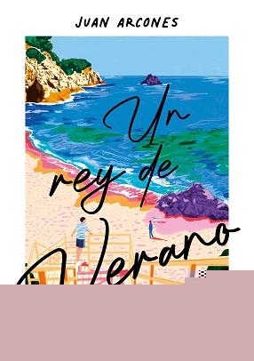 UN REY DE VERANO | 9788419848697 | ARCONES, JUAN | Llibreria Geli - Llibreria Online de Girona - Comprar llibres en català i castellà