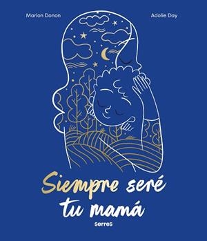 SIEMPRE SERÉ TU MAMÁ | 9788427240810 | DONON, MARION | Libreria Geli - Librería Online de Girona - Comprar libros en catalán y castellano