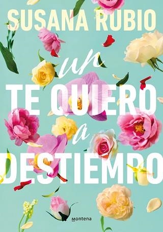 UN TE QUIERO A DESTIEMPO | 9788419848536 | RUBIO, SUSANA | Libreria Geli - Librería Online de Girona - Comprar libros en catalán y castellano