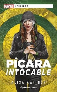 MARVEL HEROÍNAS. PÍCARA INTOCABLE | 9788411124775 | KWITNEY, ALISA | Llibreria Geli - Llibreria Online de Girona - Comprar llibres en català i castellà