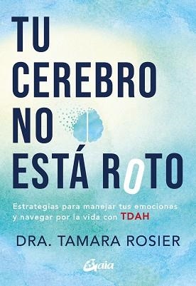 TU CEREBRO NO ESTÁ ROTO | 9788411080941 | ROSIER, TAMARA | Libreria Geli - Librería Online de Girona - Comprar libros en catalán y castellano