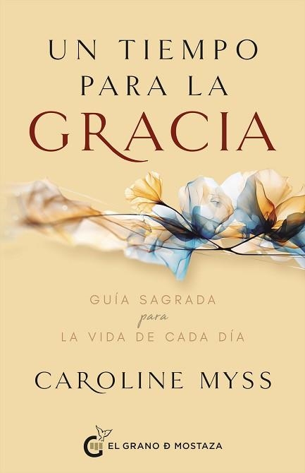 UN TIEMPO PARA LA GRACIA | 9788412797442 | MYSS, CAROLINE | Llibreria Geli - Llibreria Online de Girona - Comprar llibres en català i castellà