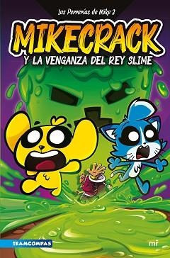 LAS PERRERÍAS DE MIKE-3.MIKECRACK Y LA VENGANZA DEL REY SLIME | 9788427052161 | MIKECRACK | Libreria Geli - Librería Online de Girona - Comprar libros en catalán y castellano