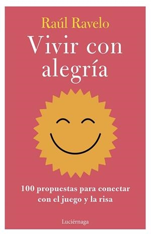 VIVIR CON ALEGRÍA | 9788419996107 | RAVELO, RAÚL | Libreria Geli - Librería Online de Girona - Comprar libros en catalán y castellano