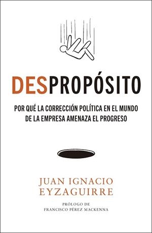 DESPROPÓSITO | 9788498755688 | EYZAGUIRRE, JUAN IGNACIO | Libreria Geli - Librería Online de Girona - Comprar libros en catalán y castellano