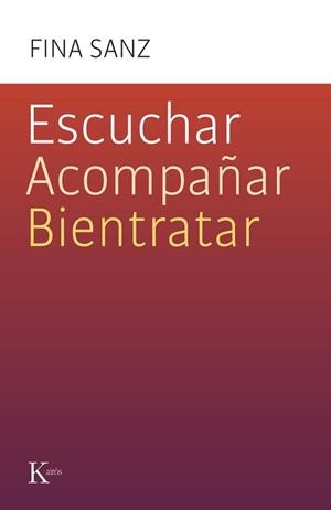 ESCUCHAR,ACOMPAÑAR,BIENTRATAR | 9788411212458 | SANZ RAMÓN, FINA | Llibreria Geli - Llibreria Online de Girona - Comprar llibres en català i castellà
