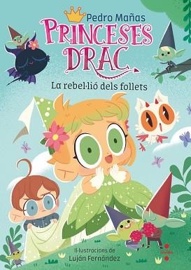 PRINCESES DRAC-17.LA REBEL·LIÓ DELS FOLLETS | 9788466157056 | MAÑAS ROMERO, PEDRO | Libreria Geli - Librería Online de Girona - Comprar libros en catalán y castellano