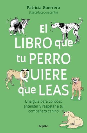 EL LIBRO QUE TU PERRO QUIERE QUE LEAS | 9788425366154 | GUERRERO, PATRICIA | Libreria Geli - Librería Online de Girona - Comprar libros en catalán y castellano