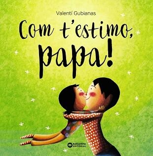 COM T'ESTIMO,PAPA! | 9788448963477 | GUBIANAS, VALENTÍ | Libreria Geli - Librería Online de Girona - Comprar libros en catalán y castellano