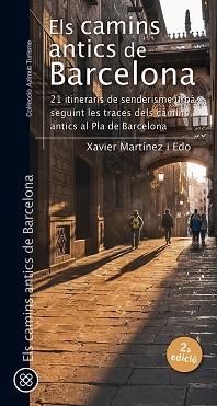 ELS CAMINS ANTICS DE BARCELONA | 9788413563480 | MARTÍNEZ I EDO, XAVIER | Libreria Geli - Librería Online de Girona - Comprar libros en catalán y castellano