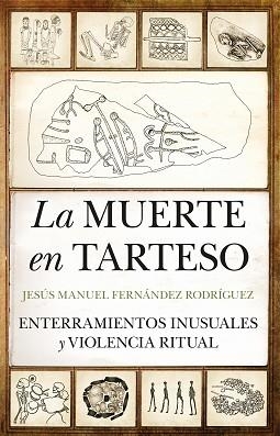 LA MUERTE EN TARTESO | 9788411313681 | JESÚS MANUEL FERNÁNDEZ RODRÍGUEZ | Libreria Geli - Librería Online de Girona - Comprar libros en catalán y castellano