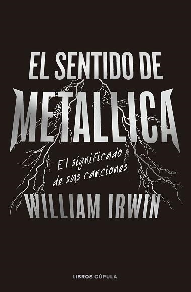 EL SENTIDO DE METALLICA | 9788448040666 | IRWIN, WILLIAM | Libreria Geli - Librería Online de Girona - Comprar libros en catalán y castellano