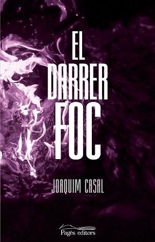 EL DARRER FOC | 9788413035147 | CASAL FÀBREGA, JOAQUIM | Libreria Geli - Librería Online de Girona - Comprar libros en catalán y castellano