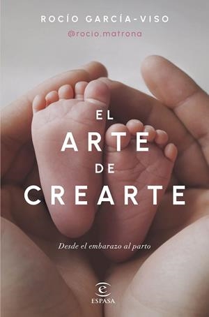 EL ARTE DE CREARTE | 9788467072518 | ROCÍO GARCÍA-VISO @ROCIO.MATRONA | Llibreria Geli - Llibreria Online de Girona - Comprar llibres en català i castellà