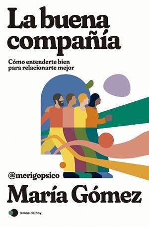 LA BUENA COMPAÑÍA | 9788419812308 | MARÍA GÓMEZ (MERIGOPSICO) | Llibreria Geli - Llibreria Online de Girona - Comprar llibres en català i castellà