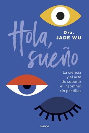 HOLA,SUEÑO | 9788449341939 | DRA. JADE WU | Llibreria Geli - Llibreria Online de Girona - Comprar llibres en català i castellà