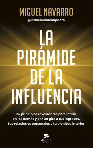 LA PIRÁMIDE DE LA INFLUENCIA | 9788413442976 | NAVARRO, MIGUEL | Libreria Geli - Librería Online de Girona - Comprar libros en catalán y castellano
